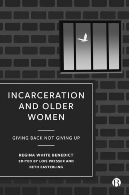 Incarceration and Older Women: Giving Back Not Giving Up