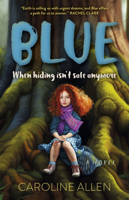Blue: When hiding isn't safe anymore - A Novel