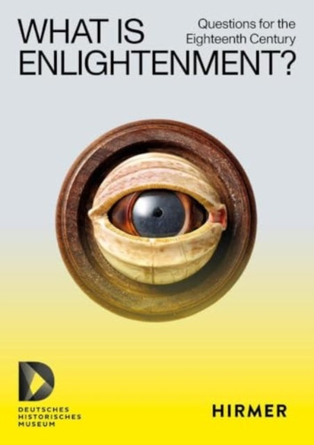 What Is Enlightenment?: Questions for the Eighteenth Century