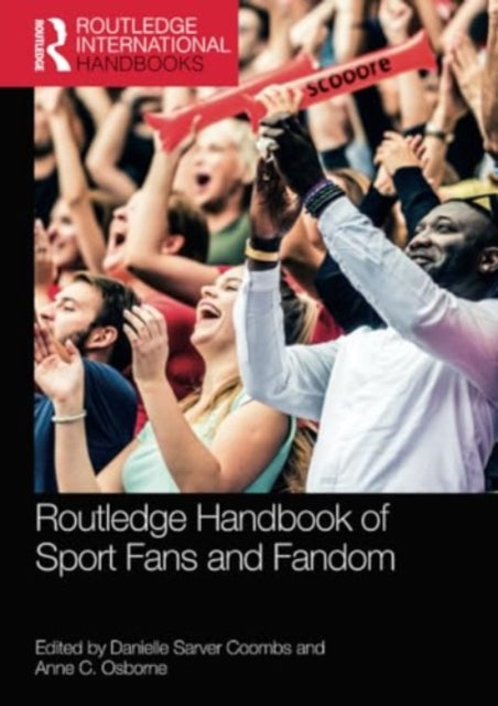 Routledge Handbook of Sport Fans and Fandom