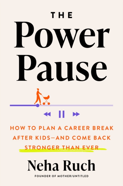 The Power Pause: How to Plan a Career Break After Kids - and Come Back Stronger Than Ever