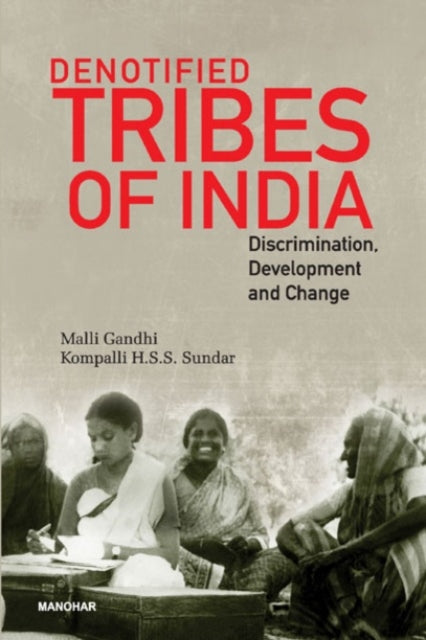 Denotified Tribes of India: Discrimination: Development and Change