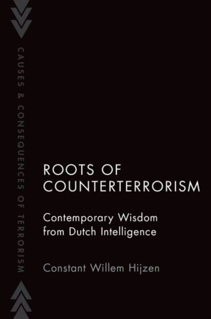Roots of Counterterrorism: Contemporary Wisdom from Dutch Intelligence