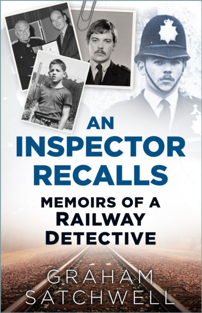 An Inspector Recalls: Memoirs of a Railway Detective