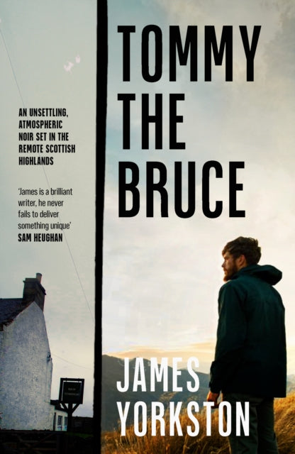 Tommy the Bruce: An unsettling, atmospheric noir set in the remote Scottish Highlands