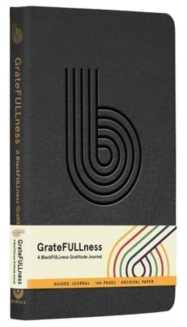 GrateFULLness: A BlackFULLness Gratitude Journal
