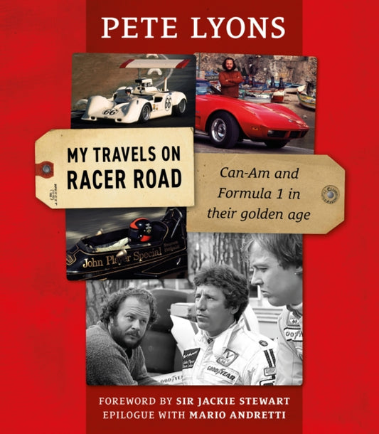 My Travels On Racer Road: Can-Am and Formula 1 in their golden age