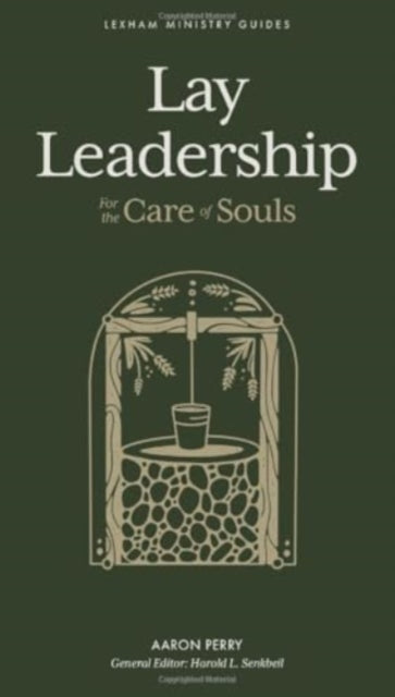 Lay Leadership: For the Care of Souls