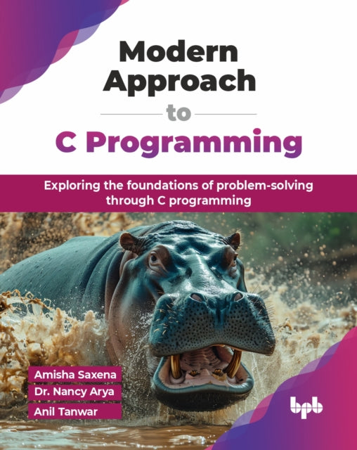 Modern Approach to C Programming: Exploring the foundations of problem-solving through C programming