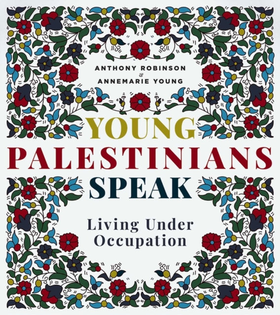 Young Palestinians Speak: Living Under Occupation