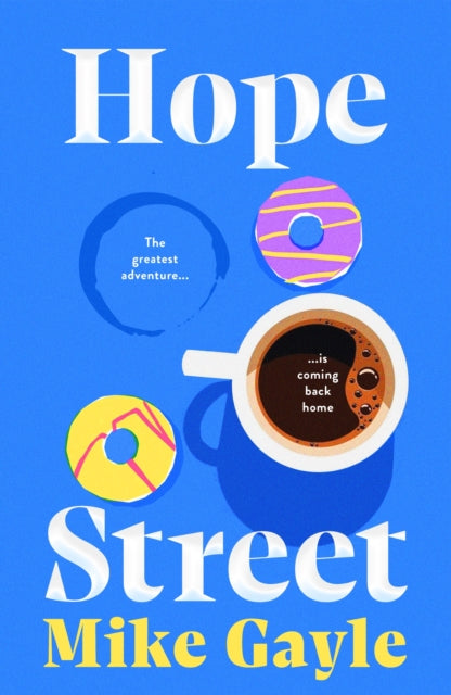 Hope Street: poignant, warm and unforgettable; where the greatest adventure is coming back home