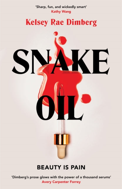 Snake Oil: A razor-sharp literary thriller about three women vying for power, where the cost of ambition might be deadly