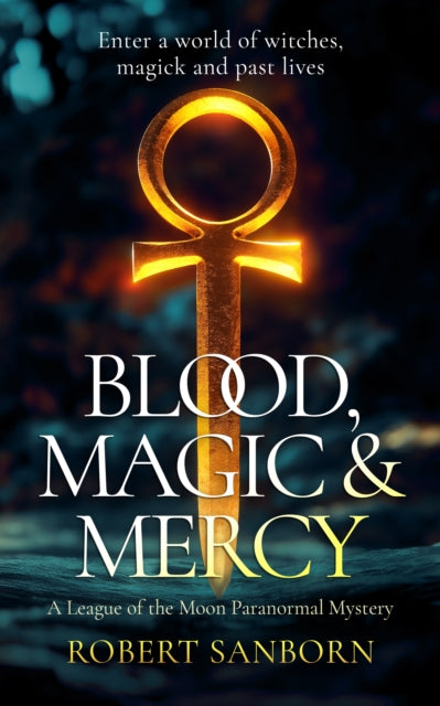 Blood, Magic & Mercy: A Fast-paced Urban Fantasy Witchcraft Thriller