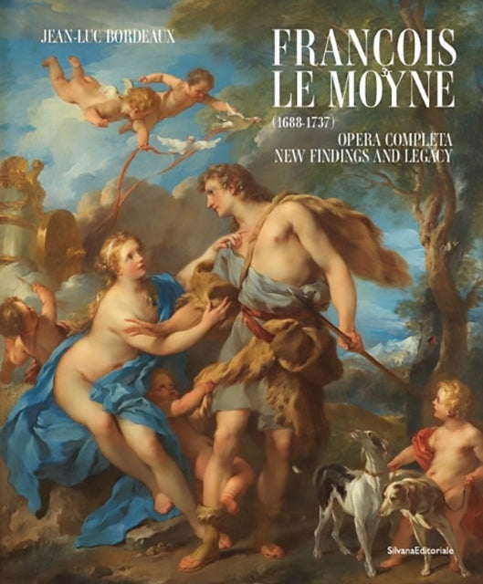 Francois Le Moyne: (1688-1737) Opera completa. New findings and legacy
