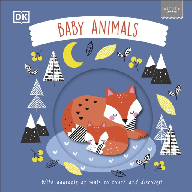 Little Chunkies: Baby Animals: With Adorable Animals to Touch and Discover!