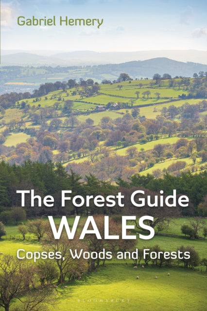 The Forest Guide: Wales: Copses, Woods and Forests of Wales