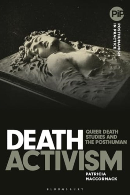 Death Activism: Queer Death Studies and the Posthuman