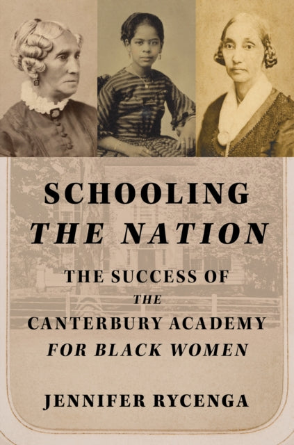 Schooling the Nation: The Success of the Canterbury Academy for Black Women