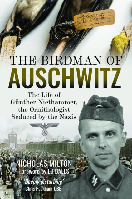 The Birdman of Auschwitz: The Life of Gunther Niethammer, the Ornithologist Seduced by the Nazis