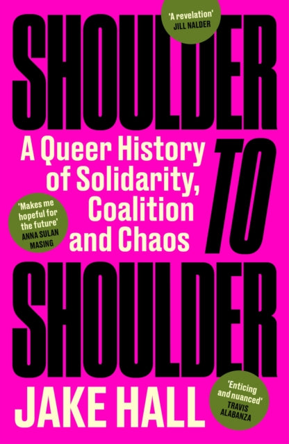 Shoulder to Shoulder: The Best Queer History Book You'll Read This Year: 'Enticing and nuanced' Travis Alabanza