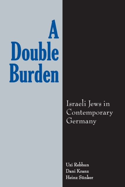 A Double Burden: Israeli Jews in Contemporary Germany