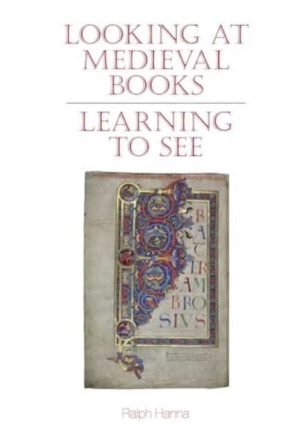 Looking at Medieval Books: Learning to See