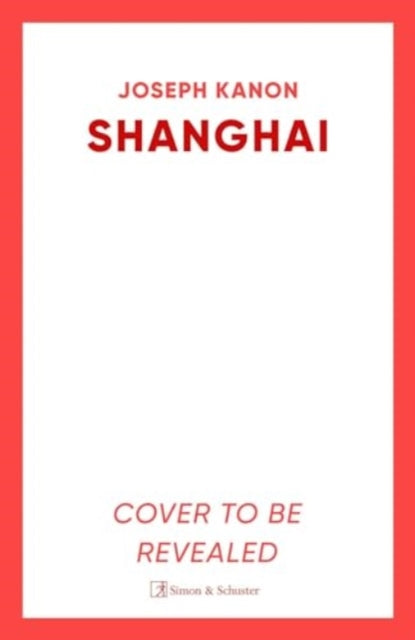 Shanghai: A gripping new wartime thriller from 'the most accomplished spy novelist working today' (Sunday Times)