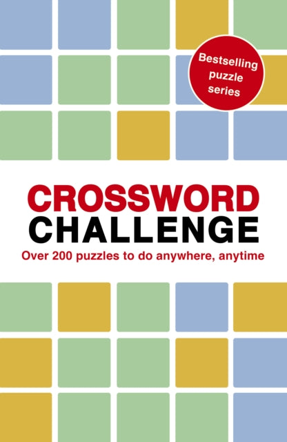 Crossword Challenge: 100 Puzzles to do anywhere, anytime