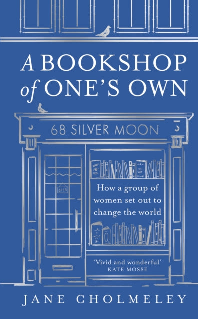 A Bookshop of One’s Own: How a Group of Women Set out to Change the World