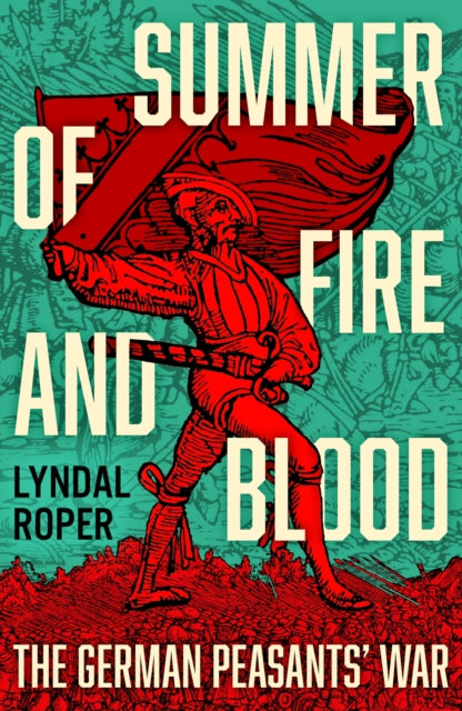 Summer of Fire and Blood: The German Peasants' War