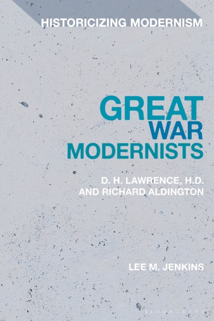 Great War Modernists: D.H. Lawrence, H.D. and Richard Aldington