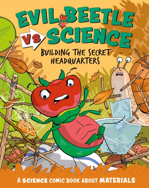 Evil Beetle Versus Science: Building the Secret Headquarters: A Science Comic Book About Materials