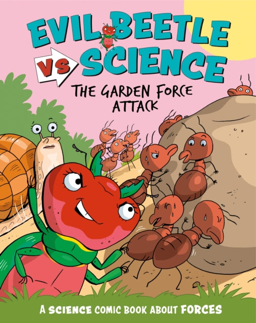 Evil Beetle Versus Science: The Garden Force Attack: A Science Comic Book About Forces