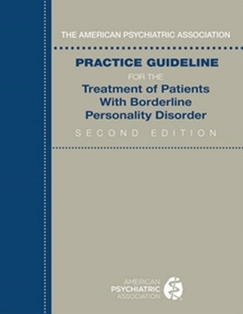 The American Psychiatric Association Practice Guideline for the Treatment of Patients With Borderline  Personality Disorder