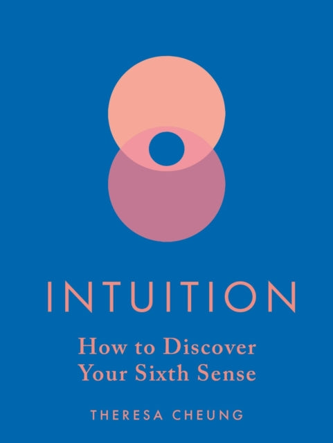 Intuition: How to Discover Your Sixth Sense