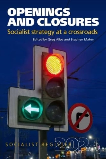 Openings and Closures: Socialist Strategy at a Crossroads,