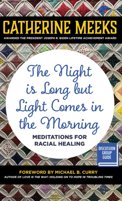 Night is Long but Light Comes in the Morning: Meditations for Racial Healing