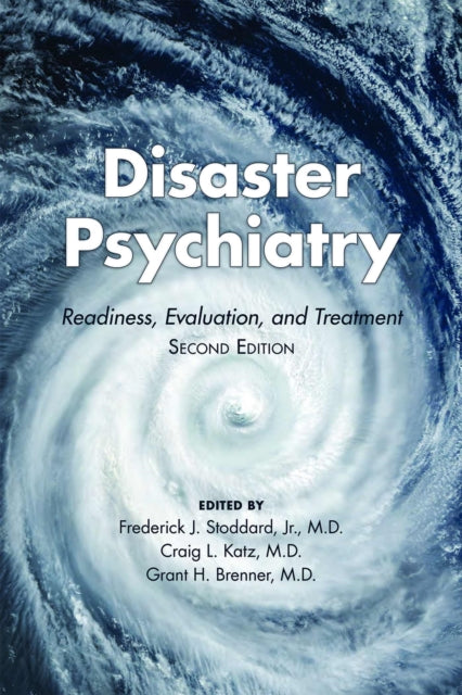 Disaster Psychiatry: Readiness, Evaluation, and Treatment
