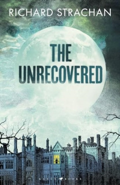 The Unrecovered: A richly atmospheric gothic tale of madness, war and all-encompassing obsession set in Scotland