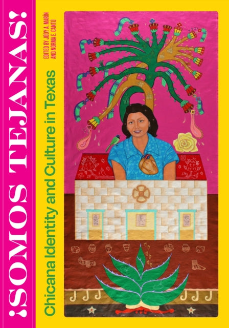 Somos Tejanas!: Chicana Identity and Culture in Texas