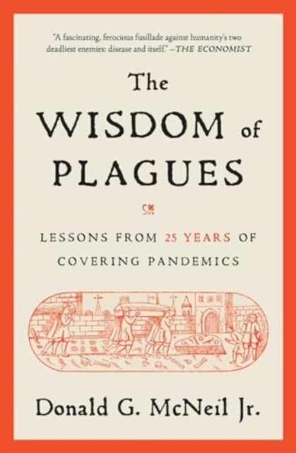 The Wisdom of Plagues: Lessons from 25 Years of Covering Pandemics