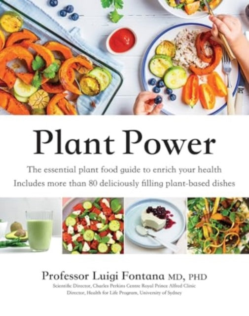 Plant Power: The Essential Plant Food Guide to Enrich Your Health