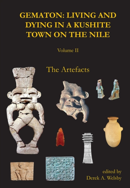 Gematon: Living and Dying in a Kushite Town on the Nile, Volume II: The Artefacts