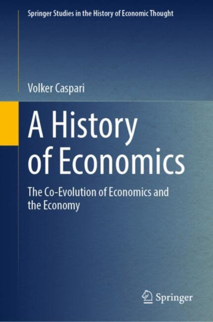 A History of Economics: The Co-Evolution of Economics and the Economy