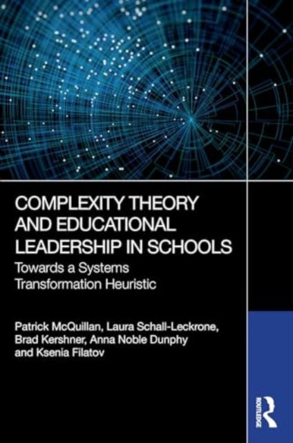 Complexity Theory and Educational Leadership in Schools: Towards a Systems Transformation Heuristic