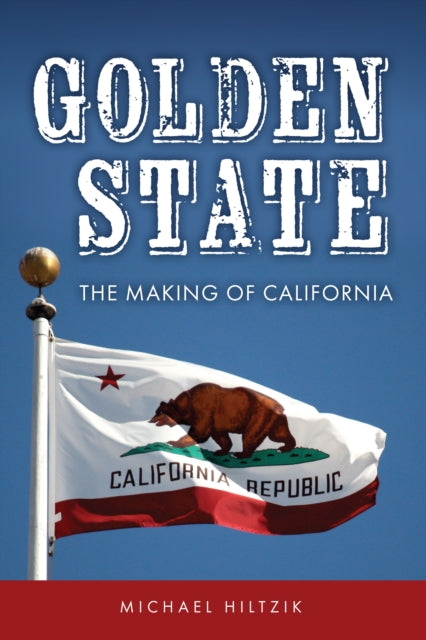 Golden State: The Making of California