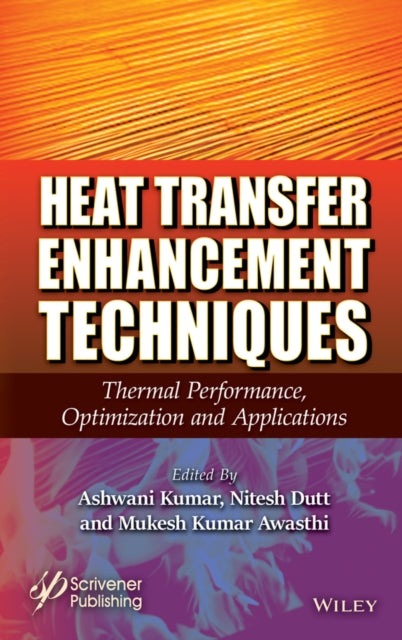 Heat Transfer Enhancement Techniques: Thermal Performance, Optimization and Applications
