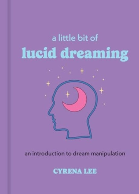 A Little Bit of Lucid Dreaming: An Introduction to Dream Manipulation