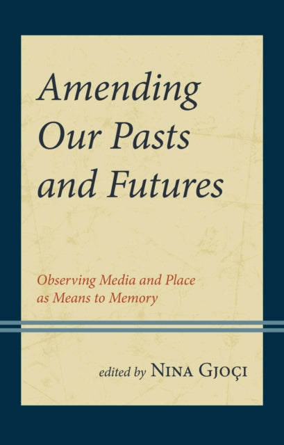 Amending Our Pasts and Futures