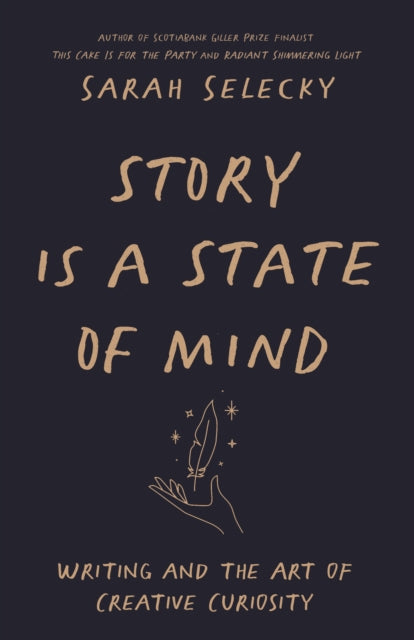 Story Is A State of Mind: Writing and the Art of Creative Curiosity